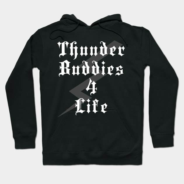 Thunder Buddies 4 Life Hoodie by klance